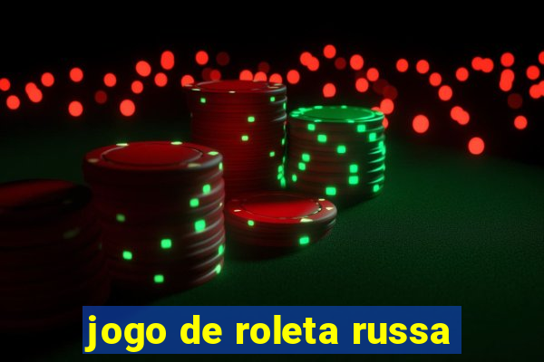 jogo de roleta russa